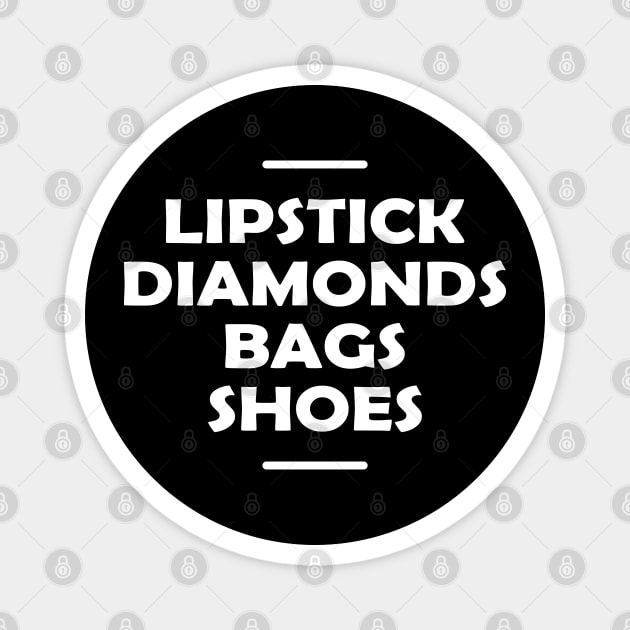 Lipstick diamonds bags shoes Magnet by KC Happy Shop